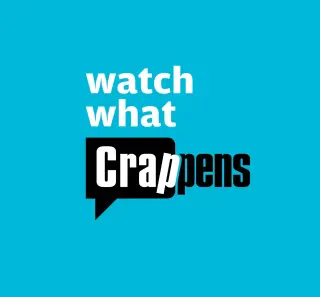 Watch What Crappens